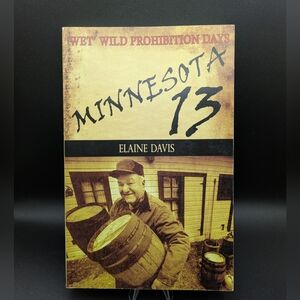 Minnesota 13: Stearns County's Wet Wild Prohibition Days by Elaine Davis Book